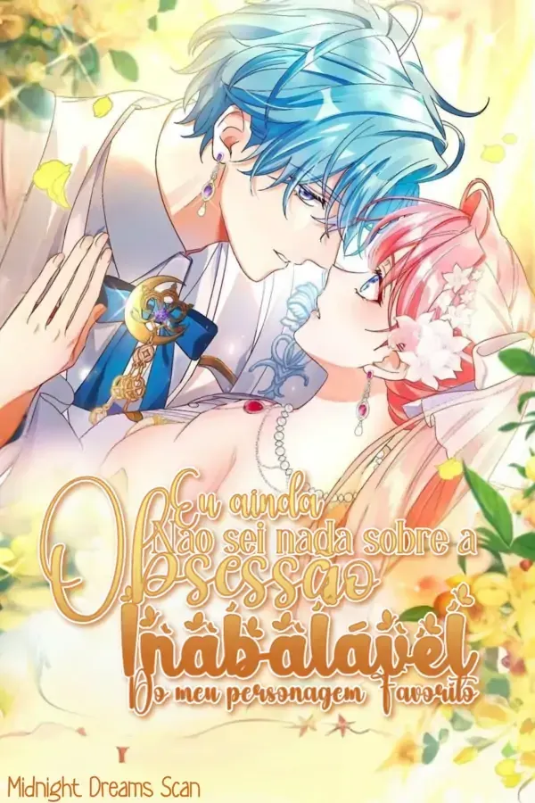 Cover of Eu Ainda Não Sei Nada Sobre A Obsessão Inabalável Do Meu Personagem Favorito